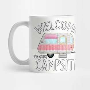 Copy of Welcome to Our Campsite - Fun Camping Gift Ideas Mug